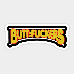 Butt:Fuckers - Idiocracy Sticker